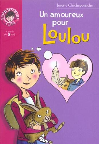 Couverture du livre « Un amoureux pour loulou » de Chicheportiche J aux éditions Le Livre De Poche Jeunesse