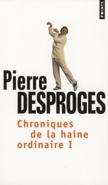 Couverture du livre « Chronique de la haine ordinaire t.1 » de Pierre Desproges aux éditions Points