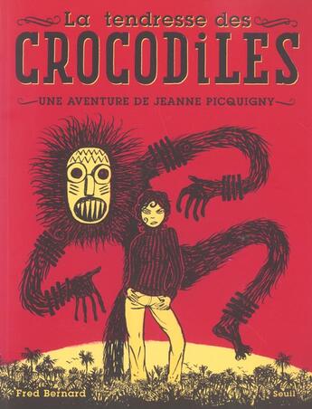 Couverture du livre « La tendresse des crocodiles ; une aventure de Jeanne Picquigny » de Fred Bernard aux éditions Seuil