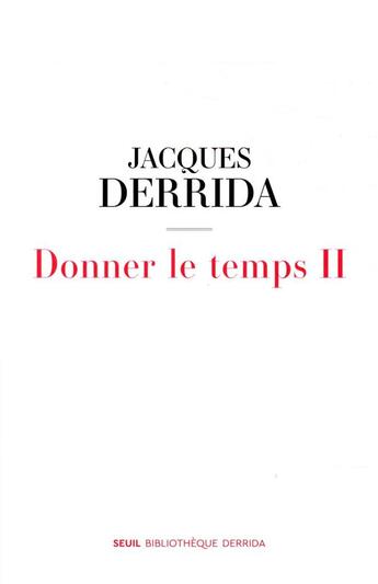 Couverture du livre « Donner le temps II » de Jacques Derrida aux éditions Seuil