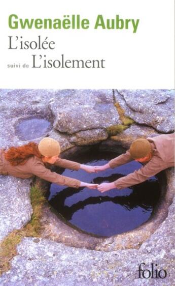 Couverture du livre « L'isolée/l'isolement » de Gwenaelle Aubry aux éditions Folio