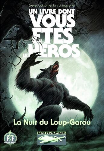 Couverture du livre « La nuit du loup-garou » de Steve Jackson et Jonathan Green et Ian Livingstone aux éditions Gallimard-jeunesse