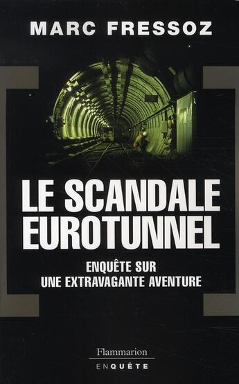 Couverture du livre « Le scandale eurotunnel » de Marc Fressoz aux éditions Flammarion