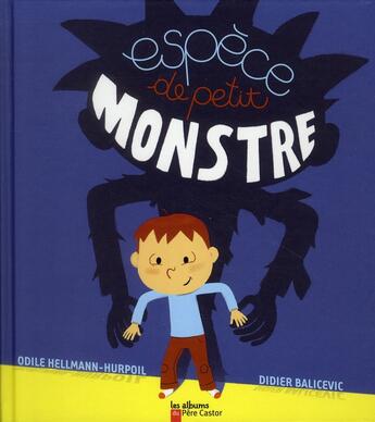 Couverture du livre « Espèce de petit monstre ! » de Hellmann-Hurpoil aux éditions Pere Castor