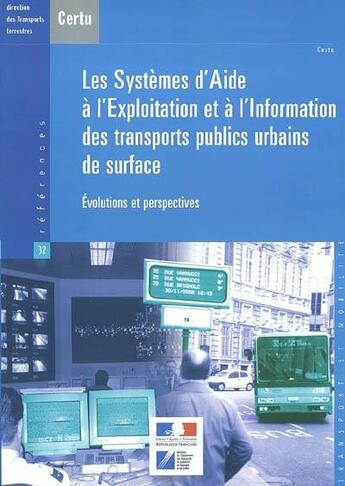 Couverture du livre « Les systemes d'aide a l'exploitation et a l'information des transports publics urbains de surface : » de  aux éditions Cerema