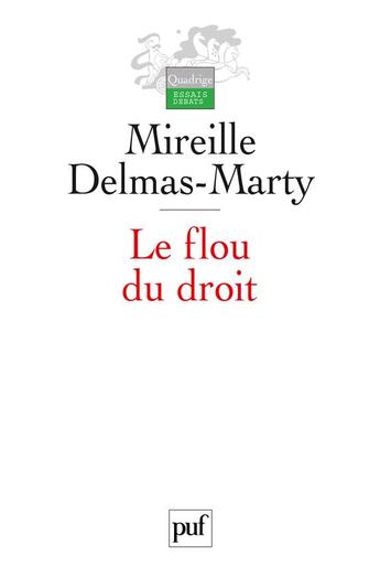 Couverture du livre « LE FLOU DU DROIT » de Mireille Delmas-Marty aux éditions Puf