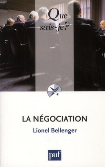 Couverture du livre « La négociation (8e édition) » de Lionel Bellenger aux éditions Que Sais-je ?