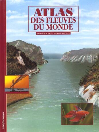 Couverture du livre « Atlas des fleuves du monde » de Joly/Roussel D/R aux éditions Casterman