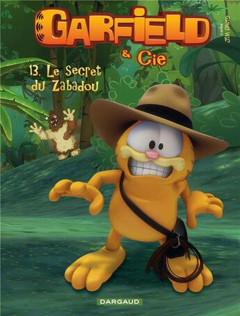 Couverture du livre « Garfield & Cie Tome 13 : le secret de Zabadou » de Jim Davis aux éditions Dargaud