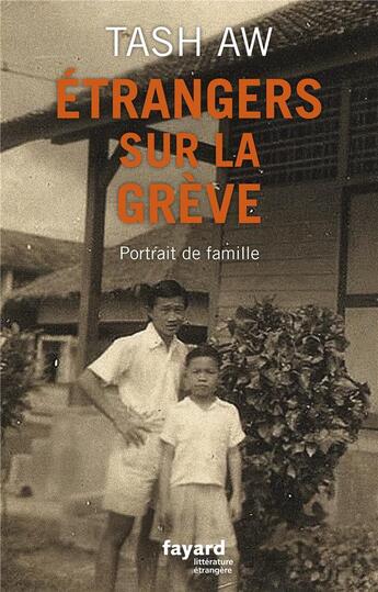 Couverture du livre « Étrangers sur la grève : portrait de famille » de Tash Aw aux éditions Fayard