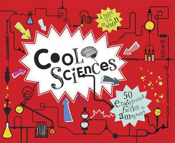 Couverture du livre « Cool sciences ; 50 expériences faciles et amusantes » de Daniel Tatarsky aux éditions Fleurus