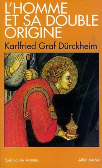 Couverture du livre « L'homme et sa double origine » de Karlfried Graf Durckheim aux éditions Albin Michel