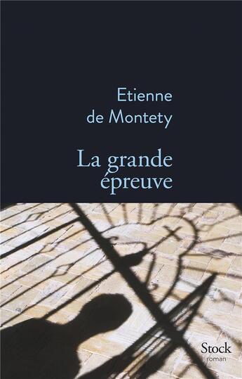 Couverture du livre « La grande épreuve » de Etienne De Montety aux éditions Stock