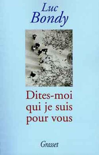 Couverture du livre « Dites-moi qui je suis pour vous » de Bondy-L aux éditions Grasset