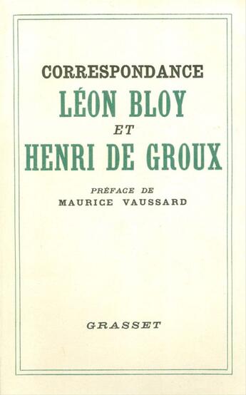 Couverture du livre « Correspondance Léon Bloy et Henri de Groux » de Leon Bloy et Henri De Groux aux éditions Grasset Et Fasquelle