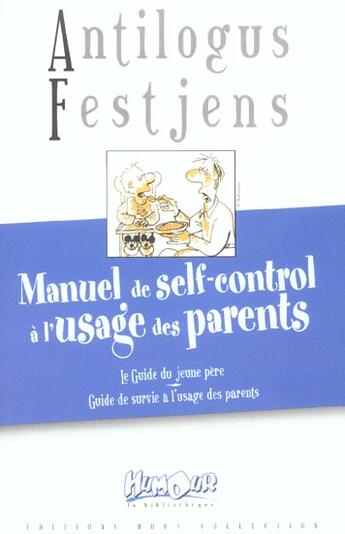 Couverture du livre « Manuel de self-control à l'usage des parents » de Antilogus et Festjens aux éditions Hors Collection