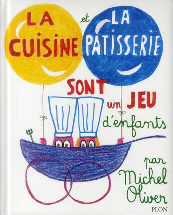 Couverture du livre « La cuisine et la patisserie sont un jeu d'enfants » de Michel Oliver aux éditions Plon