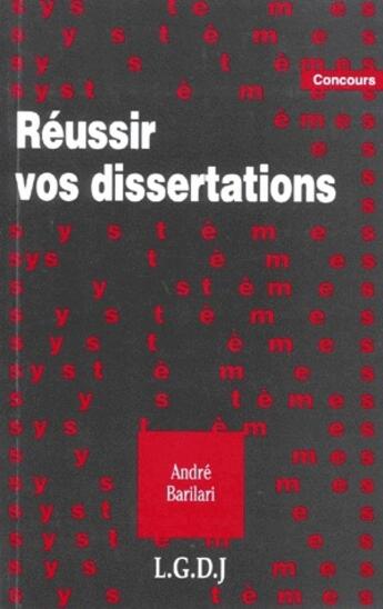 Couverture du livre « Réussir vos dissertations » de Andre Barilari aux éditions Lgdj