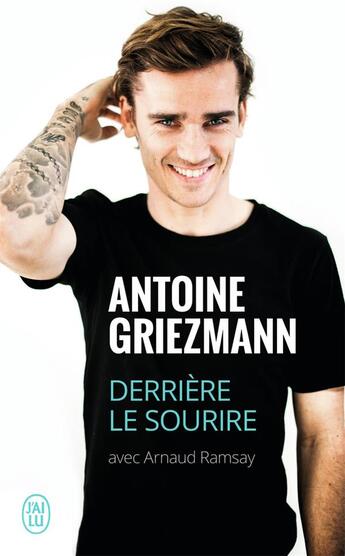 Couverture du livre « Derrière le sourire » de Antoine Griezmann et Arnaud Ramsay aux éditions J'ai Lu