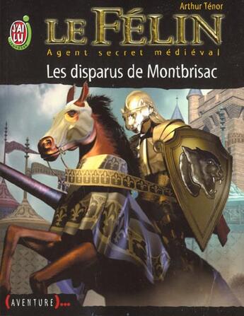 Couverture du livre « Felin t4 - les disparus de montbrisac (le) » de Arthur Tenor aux éditions J'ai Lu