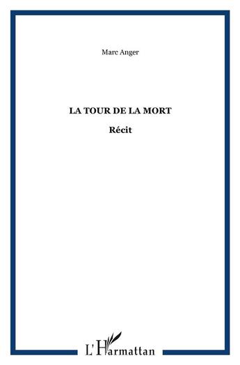 Couverture du livre « La tour de la mort » de Marc Anger aux éditions L'harmattan