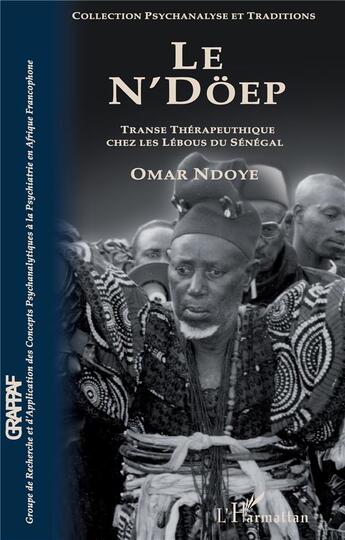 Couverture du livre « Le N'döep ; transe thérapeutique chez les lébous du Sénégal » de Omar Ndoye aux éditions L'harmattan