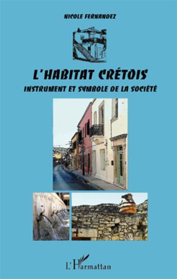 Couverture du livre « L'habitat crétois, instrument et symbole de la société » de Nicole Fernandez aux éditions L'harmattan