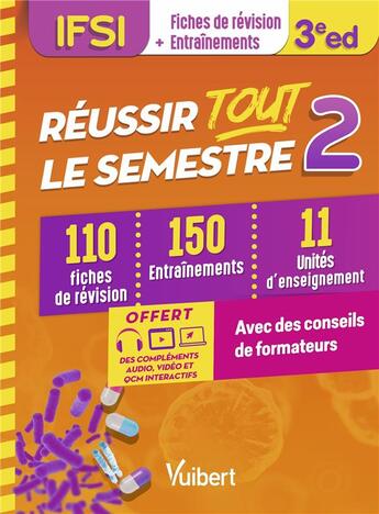 Couverture du livre « Réussir tout le semestre 2 : IFSI ; 110 fiches de révision, 150 entraînements, 11 unités d'enseignement ; conseils de formateur » de Anne-Laure Kieffer et Steven Lagadec et Anne Barrau aux éditions Vuibert