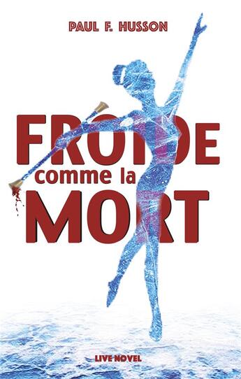 Couverture du livre « Froide comme la mort » de Paul Francois Husson aux éditions Books On Demand