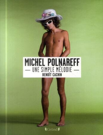 Couverture du livre « Michel Polnareff » de Benoit Cachin aux éditions Grund