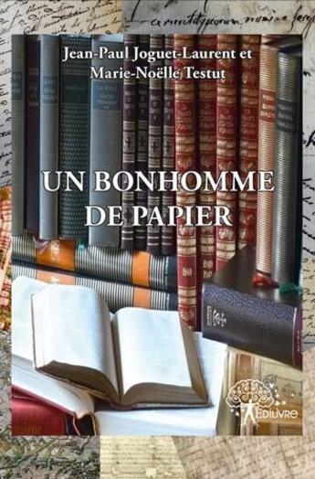 Couverture du livre « Un bonhomme de papier » de Jean-Paul Joguet-Lau aux éditions Edilivre