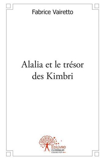 Couverture du livre « Alalia et le trésor des Kimbri » de Fabrice Vairetto aux éditions Edilivre