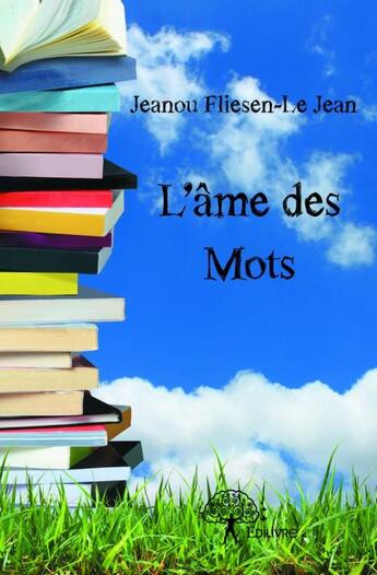 Couverture du livre « L'âme des mots » de Jeanou Fliesen-Le Jean aux éditions Edilivre