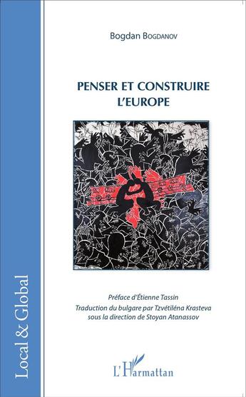 Couverture du livre « Penser et construire l'Europe » de Bogdan Bogdanov aux éditions L'harmattan