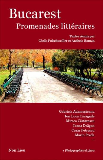 Couverture du livre « Bucarest ; promenades littéraires » de Andreia Roman et Cecile Folschweiller et Collectif aux éditions Non Lieu