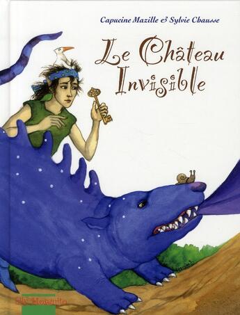 Couverture du livre « Le chateau invisible » de Sylvie Chausse et Capucine Mazille aux éditions Mosquito