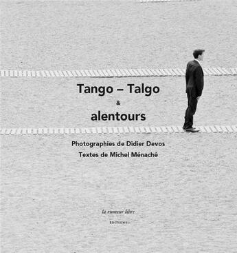 Couverture du livre « Tango-talgo & alentours » de Michel Ménaché et Didier Devos aux éditions La Rumeur Libre