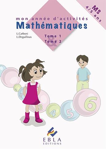 Couverture du livre « Mon Annee D'Activites Mathematiques 4/5 Ans » de Deguilloux Carboni aux éditions Ebla