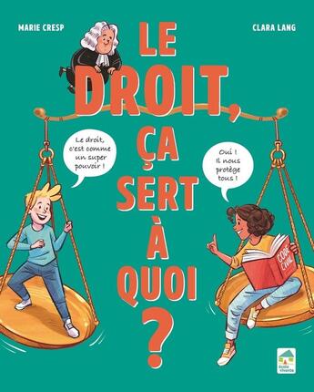 Couverture du livre « Le droit, ça sert à quoi ? à partir de 10 ans » de Clara Lang et Marie Cresp aux éditions Ecole Vivante