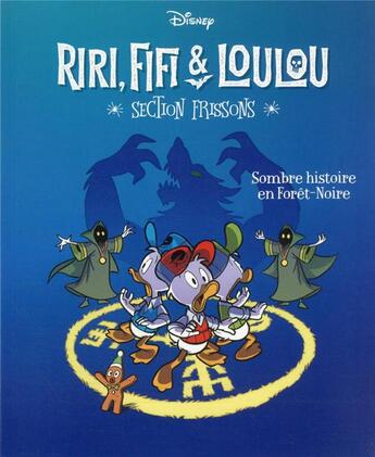 Couverture du livre « Riri, Fifi & Loulou : section frissons Tome 2 : sombre histoire en forêt noire » de Alessandro Gatti et Collectif et Stefano Ambrosio aux éditions Unique Heritage