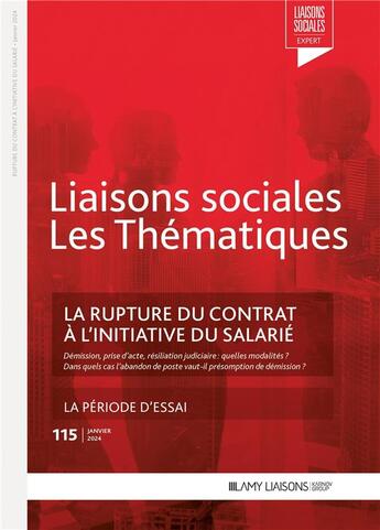 Couverture du livre « La rupture du contrat à l'initiative du salarié : La période d'essai » de Sandra Limou et Clara Lecroq aux éditions Liaisons