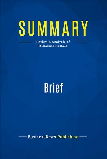 Couverture du livre « Summary : brief (review and analysis of McCormack's book) » de  aux éditions Business Book Summaries