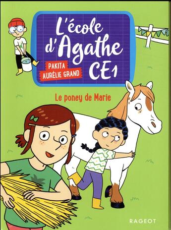 Couverture du livre « L'école d'Agathe - CE1 Tome 2 : le poney de Marie » de Pakita et Aurelie Grand aux éditions Rageot