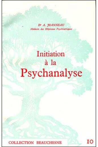 Couverture du livre « Initiation à la psychanalyse » de Augustin Jeanneau aux éditions Beauchesne