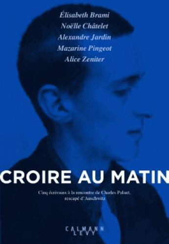 Couverture du livre « Croire au matin » de Elisabeth Brami aux éditions Calmann-levy