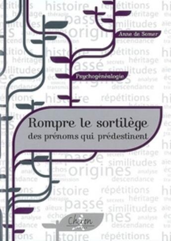 Couverture du livre « Psychogénéalogie : briser le sortilège de ces prénom qui nous prédestinent » de Somer aux éditions Chiron