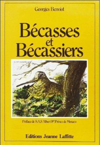 Couverture du livre « Bécasses et bécassiers » de Benoist/Georges aux éditions Jeanne Laffitte