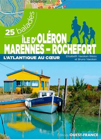 Couverture du livre « Île d'Oleron, Marennes-Rochefort ; 25 balades » de Bruno Vaesken et Elisabeth Vaesken-Weiss aux éditions Ouest France