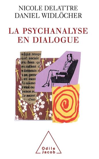 Couverture du livre « La psychanalyse en dialogue » de Daniel Widlocher et Nicole Delattre aux éditions Odile Jacob