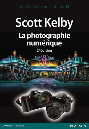 Couverture du livre « La photographie numérique (2e édition) » de Scott Kelby aux éditions Pearson